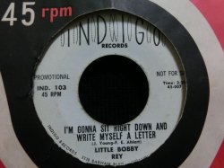 画像1: 60sロッキン/希少シングルオンリー★LITTLE BOBBY REY-『I'M GONNA SIT RIGHT DOWN AND WRITE MYSELF A LETTER』 