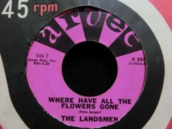 画像1: PETE SEGERレアカバー/貴重45オンリー★THE LANDSMEN-『花はどこへ行った/WHERE HAVE ALL THE FLOWERS GONE』 